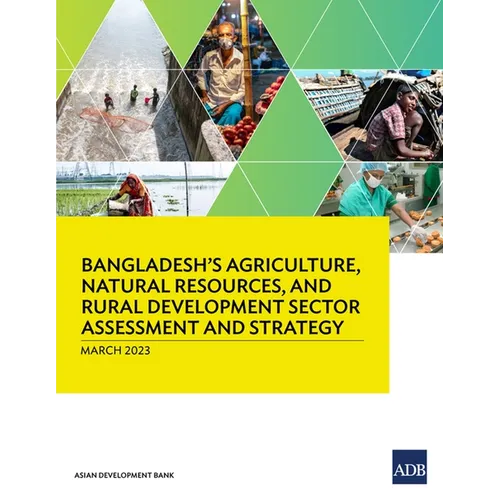 Bangladesh's Agriculture, Natural Resources, and Rural Development Sector Assessment and Strategy