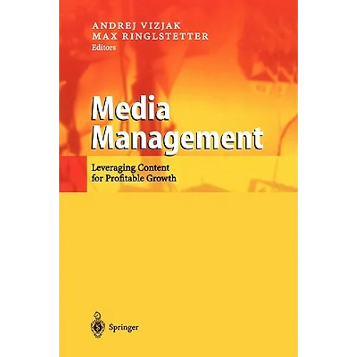 Media Management: Leveraging Content for Profitable Growth