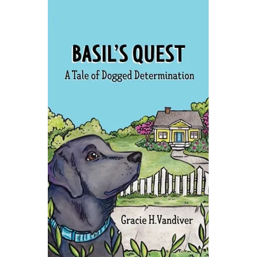 Basil's Quest, A Tale of Dogged Determination