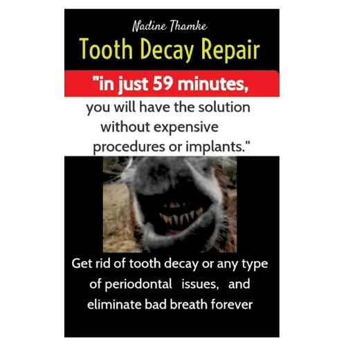 Tooth Decay Repair, dental care, swollen gums, bad breath, dental plaque, dental caries, gum disease, teeth whitening, dental pain, Heal gum teeth, Mo