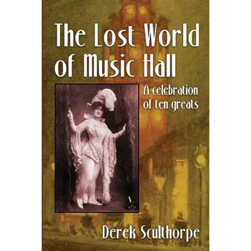 The Lost World of Music Hall: A celebration of ten greats