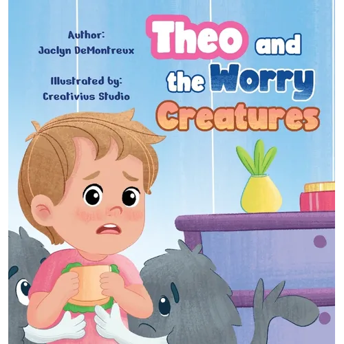 Theo and the Worry Creatures