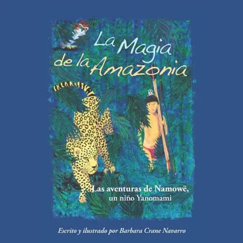 La Magia de la Amazonia: Las aventuras de Namowë, un niño Yanomami