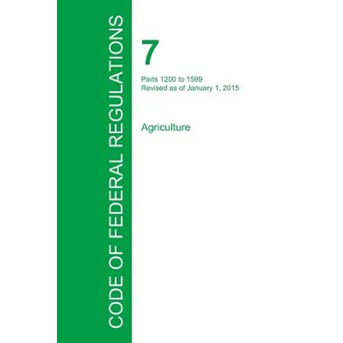 Code of Federal Regulations Title 7, Volume 10, January 1, 2015