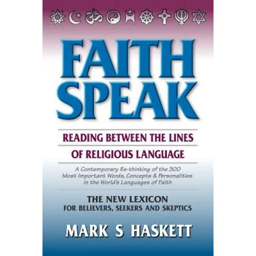 Faithspeak: : Reading Between the Lines of Religious Language