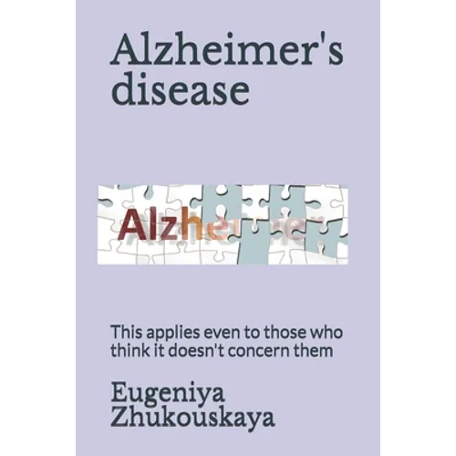 Alzheimer's disease: This applies even to those who think it doesn't concern them