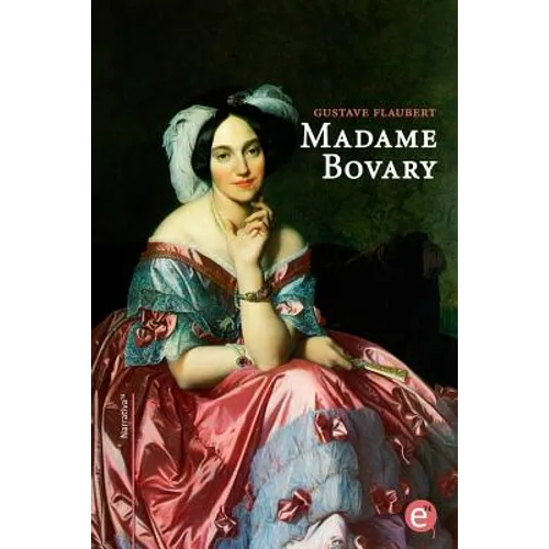 Madame Bovary: edición bilingüe/édition bilingue