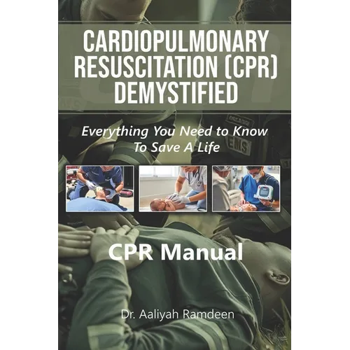 CPR Demystified: Everything You Need to Know to Save a Life