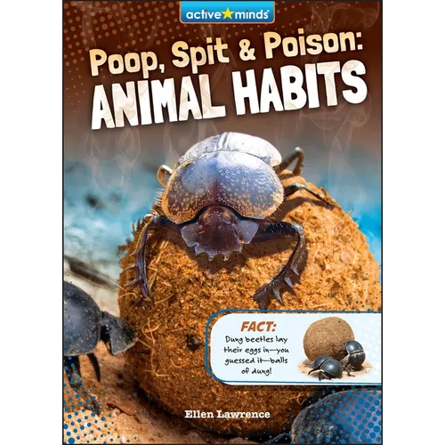 Poop, Spit, and Poison: Animal Habits