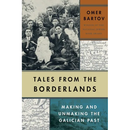 Tales from the Borderlands: Making and Unmaking the Galician Past
