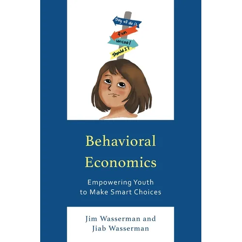 Behavioral Economics: Empowering Youth to Make Smart Choices