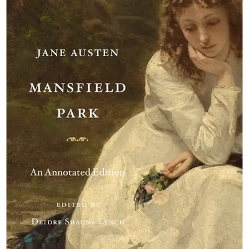 Mansfield Park: An Annotated Edition