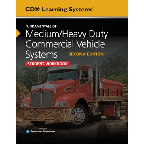 Fundamentals of Medium/Heavy Duty Commercial Vehicle Systems Student Workbook: .