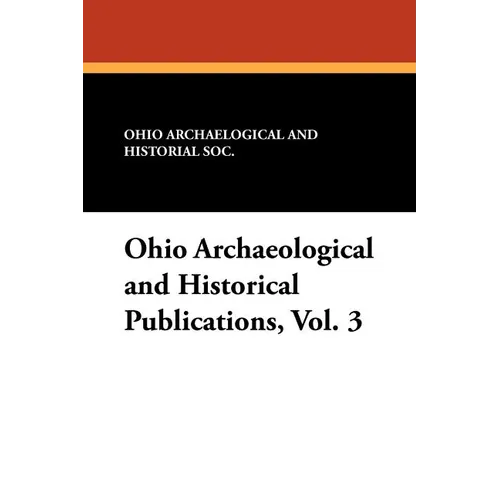 Ohio Archaeological and Historical Publications, Vol. 3