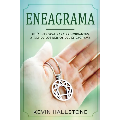 Eneagrama: Gu? integral para principiantes aprende los reinos del eneagrama(Libro En Espanol/Enneagram Spanish Book Version)