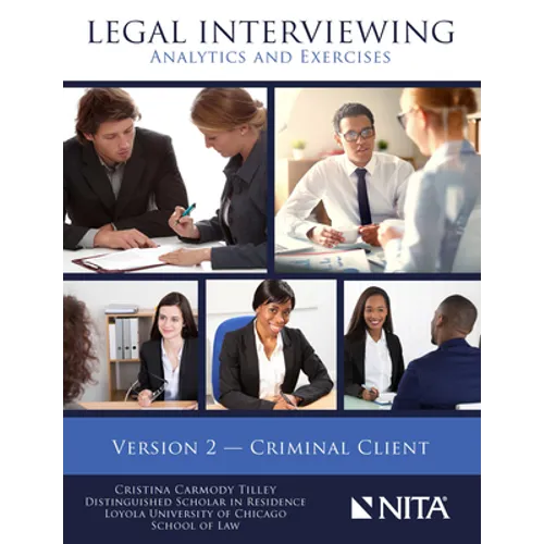 Legal Interviewing: Analytics and Exercises, Version 2, Criminal Client