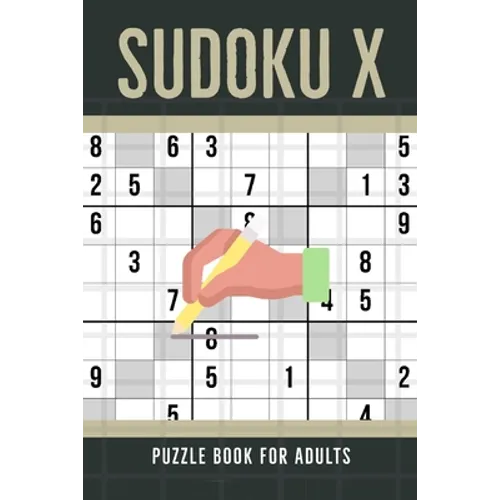 Sudoku X Puzzle Book For Adults: 100 Medium To Hard Sudoku Diagonal Variant Puzzles