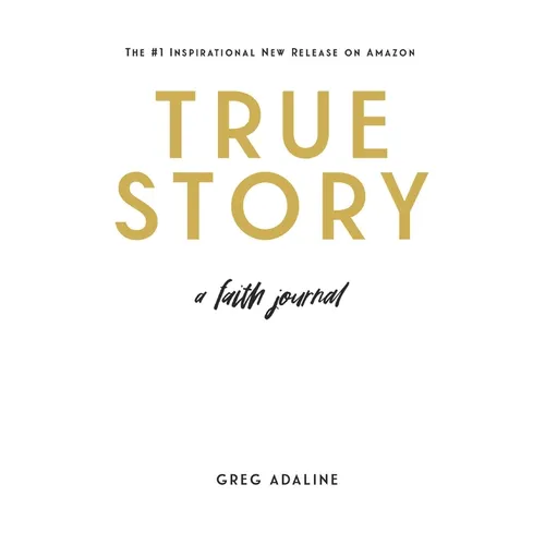 True Story: A Faith Journal