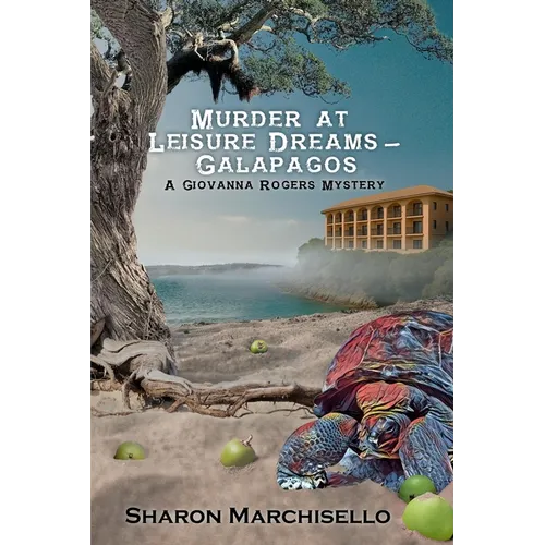Murder at Leisure Dreams - Galapagos: A Giovanna Rogers Mystery
