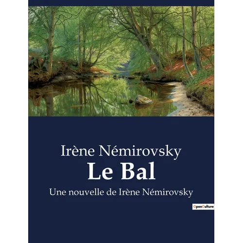 Le Bal: Une nouvelle de Irène Némirovsky