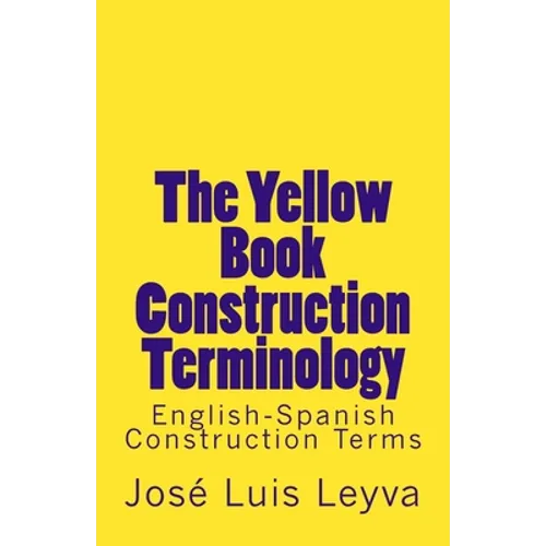 The Yellow Book Construction Terminology: English-Spanish Construction Terms