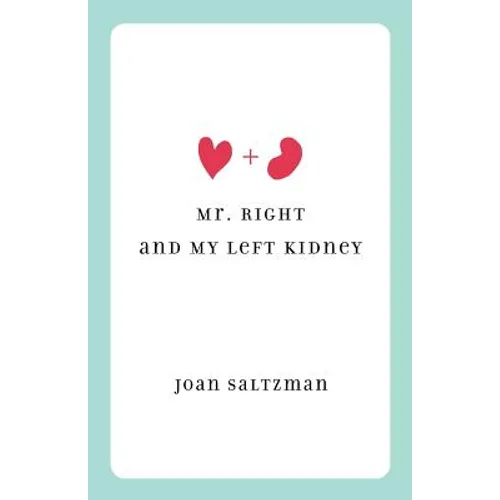 Mr. Right and My Left Kidney