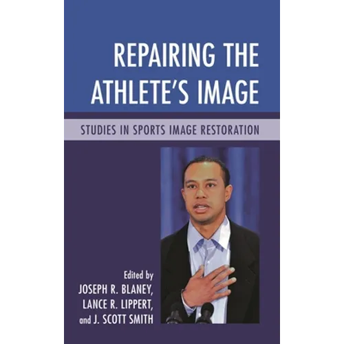 Repairing the Athlete's Image: Studies in Sports Image Restoration
