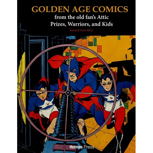 Golden Age Comics from the Old Fan's Attic: Prizes, Warriors, and Kids