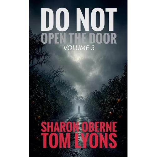 Do Not Open the Door: Volume 3