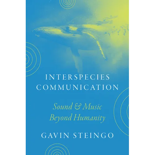 Interspecies Communication: Sound and Music Beyond Humanity
