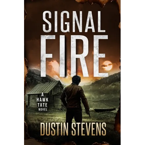 Signal Fire: A Hawk Tate Novel
