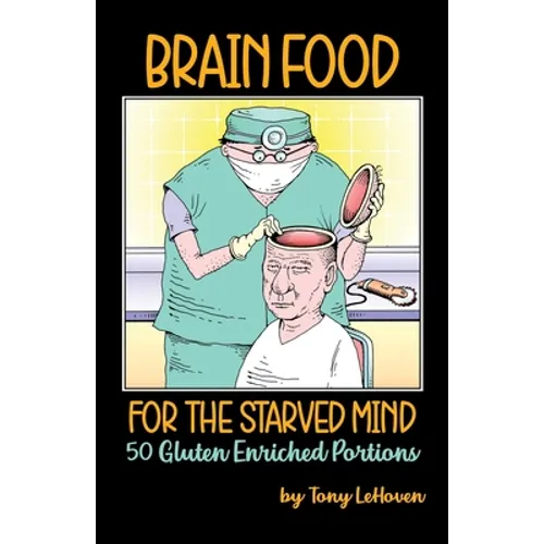 Brain Food for the Starved Mind: 50 Gluten Enriched Portions