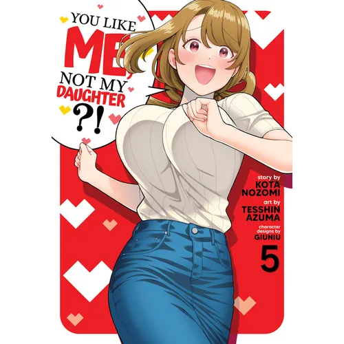You Like Me, Not My Daughter?! (Manga) Vol. 5