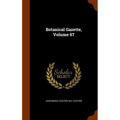 Botanical Gazette, Volume 67
