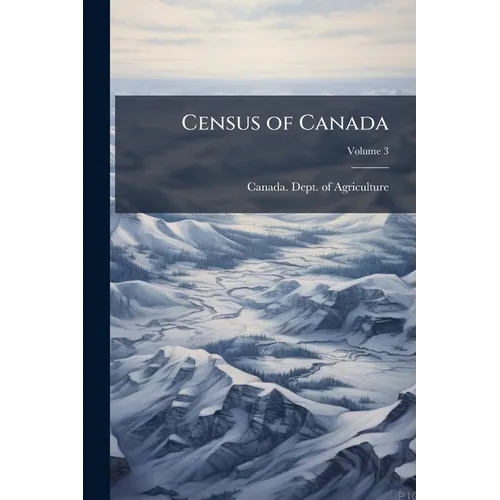 Census of Canada; Volume 3