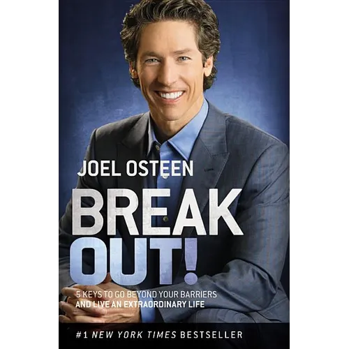 Break Out!: 5 Keys to Go Beyond Your Barriers and Live an Extraordinary Life