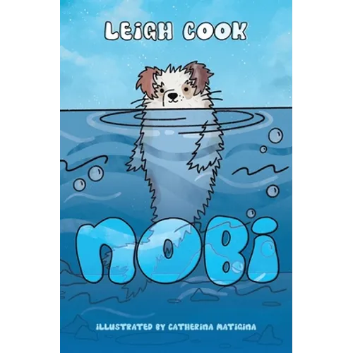 Nobi: Inspiring story about self-confidence, discovery, and friendship for young readers