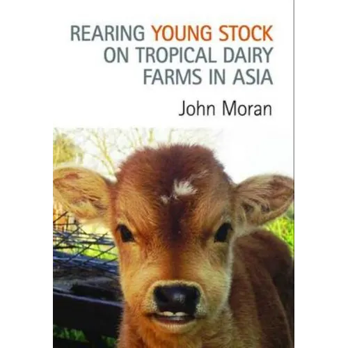 Rearing Young Stock on Tropical Dairy Farms in Asia