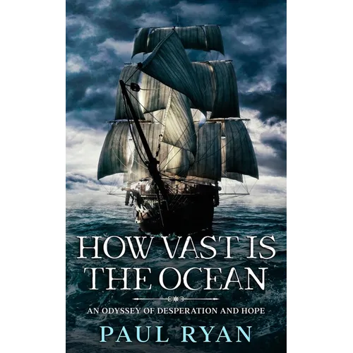 How Vast is the Ocean - An Odyssey of Desperation and Hope