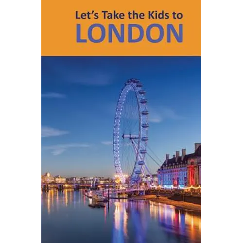 Let's Take the Kids to London