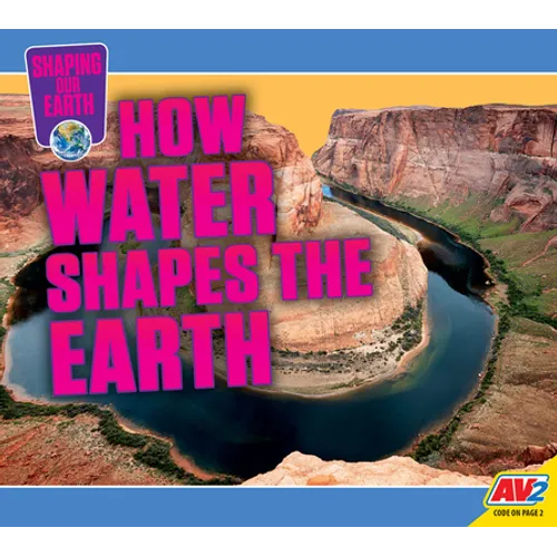 How Water Shapes the Earth