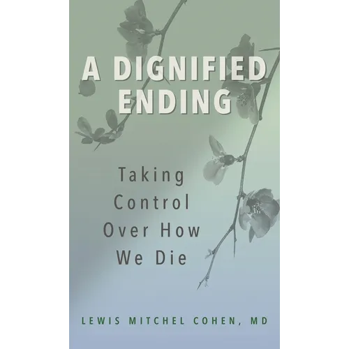 Dignified Ending: Taking Control Over How We Die