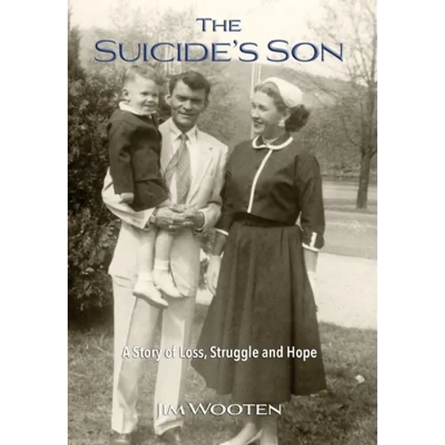 The Suicide's Son: A Story of Loss, Struggle and Hope