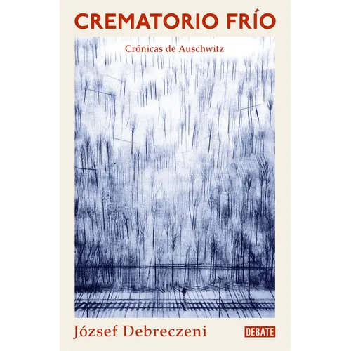 Crematorio Frío: Una Crónica de Auschwitz / Cold Crematorium