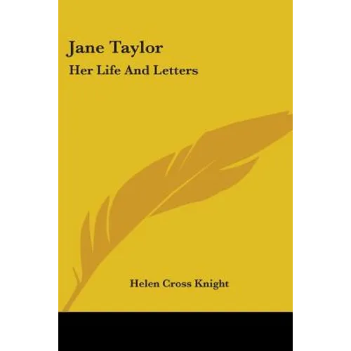Jane Taylor: Her Life And Letters
