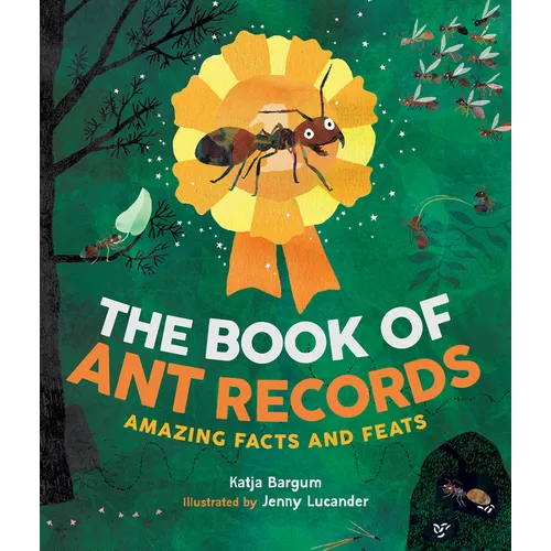 The Book of Ant Records: Amazing Facts and Feats