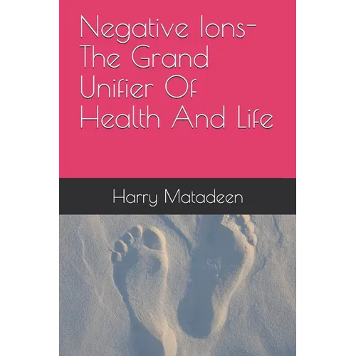 Negative Ions- The Grand Unifier Of Health And Life