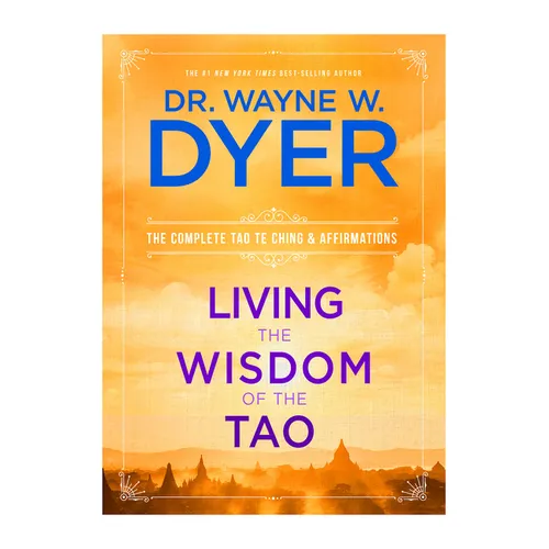 Living the Wisdom of the Tao: The Complete Tao Te Ching & Affirmations