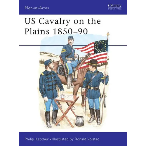 Us Cavalry on the Plains 1850-90