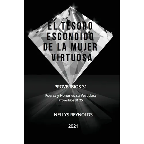 El Tesoro Escondido de la Mujer Virtuosa: Proverbios 31